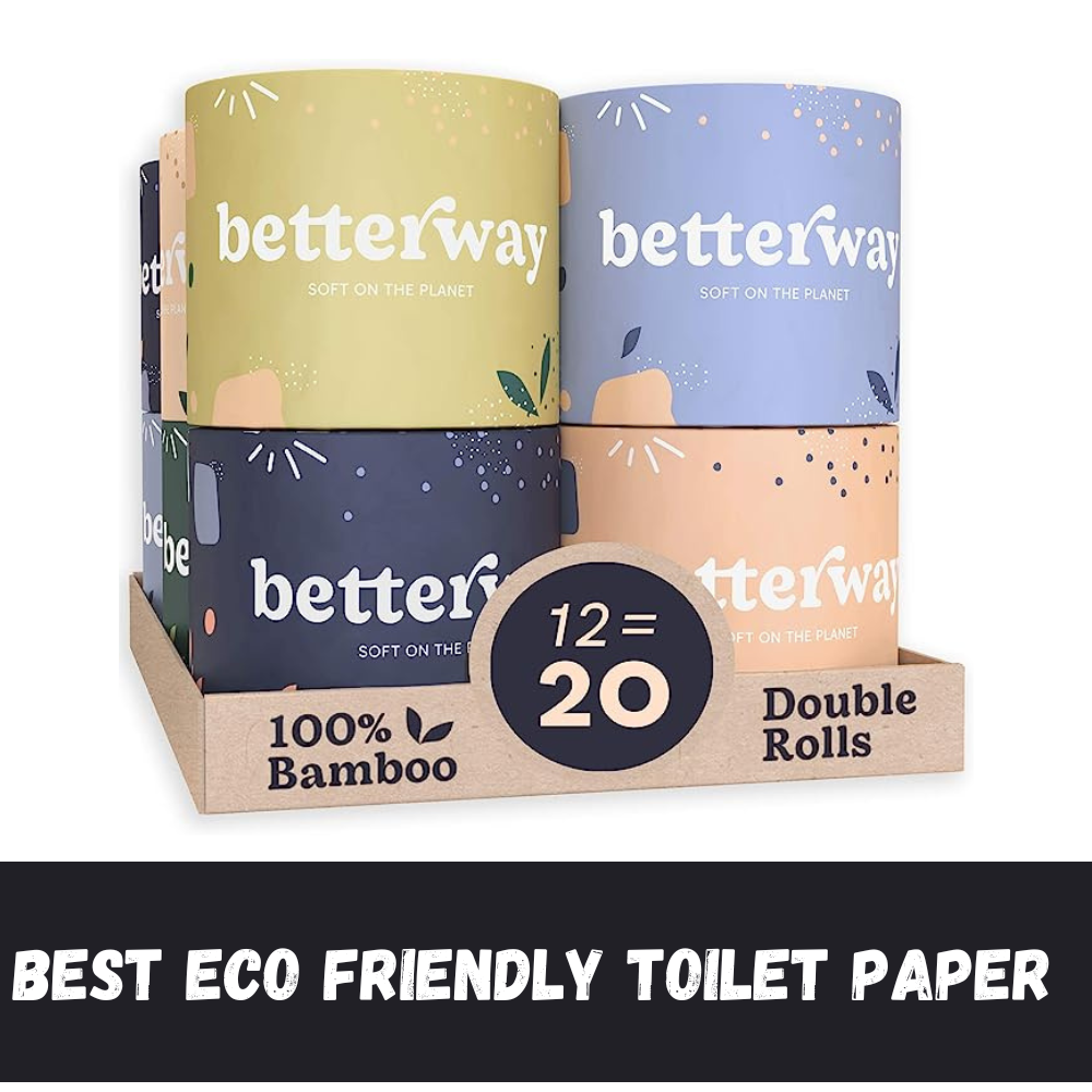Best Eco Friendly Toilet Paper