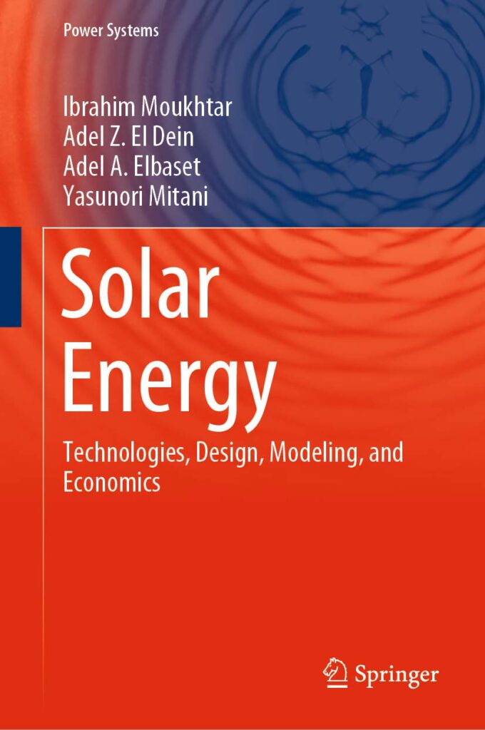 Solar Energy: Technologies, Design, Modeling, and Economics (Power Systems) 1st ed. 2021 Edition, Kindle Edition