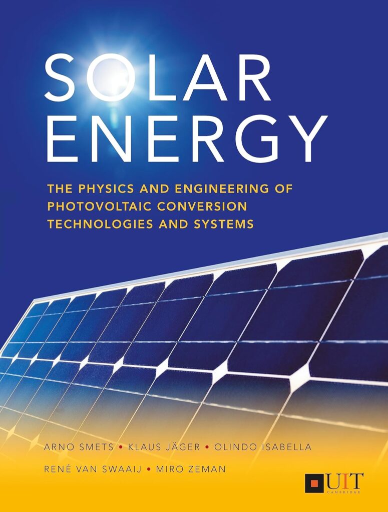 Solar Energy: The physics and engineering of photovoltaic conversion, technologies and systems 1st Edition, Kindle Edition